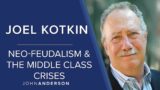 Neo-feudalism and the Middle Class Crises | Joel Kotkin