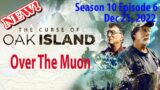 [New] The Curse of Oak Island 2022 Season 10 Episode 6 Over The Muon (Dec 21, 2022) Full Episode