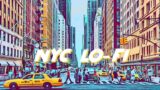 New York City Lo-Fi Beats – 25 Minutes | Walking in NYC Vibes and Study Music – Lo-FI Chill in NYC