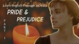 PRIDE & PREJUDICE || SCENE 1 || LEARN ENGLISH THROUGH MOVIE CLIPS FAST & EASY