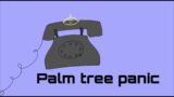 Palm tree panic |meme|feat.will wood (oc)