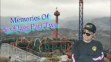 Part Two – Memories Of Six Flags Magic Mountain & My Stories