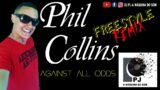 Phil Collins – Against All Odds (Freestyle Remix) by PJ
