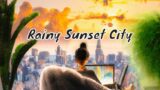 Rainy Sunset City – laidback Electro beats – work zone 2 hrs