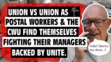 Royal Mail: CWU backed posties find themselves pitted against Unite backed managers. union vs union.