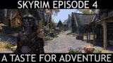 SKYRIM (Septimus) | Episode 4 – A Taste For Adventure