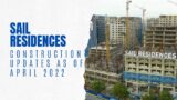 SMDC SAIL RESIDENCES CONSTRUCTION UPDATES APRIL 2022