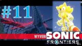 SUPER SONIC VS WYVERN!!! | Sonic Frontiers Episode 11 BLIND