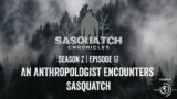 Sasquatch Chronicles ft. by Les Stroud | Season 2 | Episode 17 | Anthropologist Encounters Sasquatch