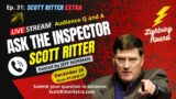 Scott Ritter Extra Ep. 31: Ask the Inspector