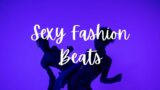 Sexy Fashion Beats