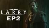 Star Wars: LARRY – Episode 2