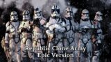 Star Wars: Republic Clone Army March Theme | EPIC VERSION