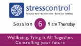 Stress Control Session Six: 9am Thursday 1st December