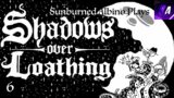 Sunburned Albino Plays Shadows Over Loathing – EP 6