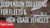 Suspension Solutions for Fleets and High-Usage Vehicles