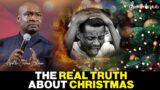 THE REAL TRUTH ABOUT CHRISTMAS BY APOSTLE JOSHUA SELMAN