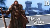 THE SEVEN KINGDOMS! Fire and Blood v2.4 Mod – House Stark Campaign – Episode 16