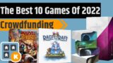 The 10 Best Crowdfunding Games of 2022