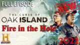 The Curse of Oak Island New 2022 | Fire in the Hole December 11, 2022 Full Episode 720HD
