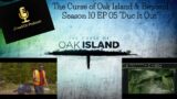 The Curse of Oak Island & Beyond – Season 10 EP 05 "Duc It Out" Recap