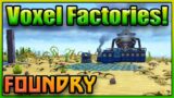 The Greatest Voxel Factory Game! – Foundry Demo [First Look] – Episode 1