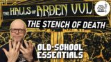 The Halls of Arden Vul Ep 10 – Old School Essentials Megadungeon | The Stench of Death