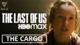 The Last Of Us Series – The Cargo | Bella Ramsey, Pedro Pascal, Ashley Johnson | HBO Max | Preylite