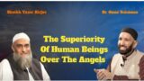 The Superiority Of Human Beings Over The Angels | Omar Suleiman | Yaser Birjas