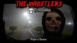 The Whistlers | r/nosleep | Creepy Horror Stories