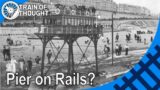 The pier on rails that ran through the sea – Volks Electric Railways