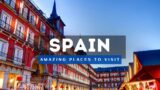 Top 10 Best Places To Visit In Spain | Travel Guide