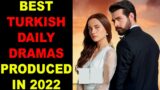 Top 10 Best Turkish Daily Dramas Produced In 2022