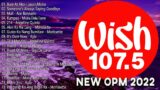 Top Trending Wish 107.5 Playlist – Best Of Wish 107.5 OPM Songs Collection 2022 – Moira Dela Torre..