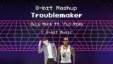 Troublemaker – Olly Murs ft. Flo Rida Mashup (C 8-bit Music)