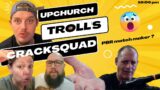 Upchurch trolls cracksquad, and of course they are to dense to know it