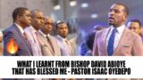 WHAT I LEARNT FROM BISHOP DAVID ABIOYE THAT BLESSED ME – PASTOR ISAAC OYEDEPO