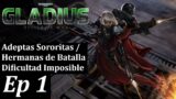 Warhammer 40000: Gladius – Relics of War – Adeptas Sororitas (Imposible) – Ep 1 – Reconstruccion