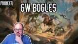 We Be Boglin', BRO | GW Bogles | BRO Pioneer | MTGO