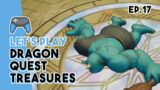 We NEED That Map! | Dragon Quest Treasures Ep. 17