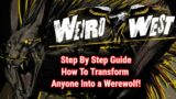 Weird West – How To Transform Anyone Into a Werewolf! – Step By Step Guide/Moon Hunter Trophy Guide