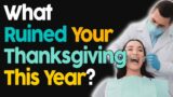 What Ruin Your Thanksgiving This Year?