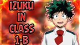 What if Deku is in CLASS 1-B? | CHAPTER 2