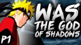 What if Naruto was the God of Shadows part 1