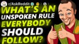 What's An Unspoken Rule That Annoys You When People Don't Know About It? – r/askreddit