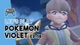 Who Put This Spoiled Rich Kid in Charge? | Pokemon Violet Ep. 18