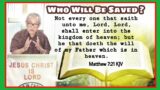 Who Will Be Saved? || Bishop Moses R. Chungalao