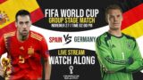 World Cup 2022 Live Stream Watch Along Germany VS Spain In Must Win Game For The Germans