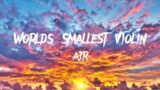 Worlds Smallest Violin – AJR (lyrics)