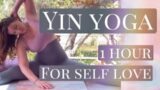Yin Yoga | Self Love | 60 mins